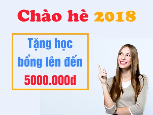 Chào hè rực rỡ, tặng ngay học bổng lên tới 5.000.000đ